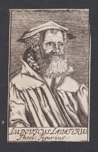 Ludovicus Lavaterus / Ludwig Lavater / theologian Theologe Zürich Schweiz