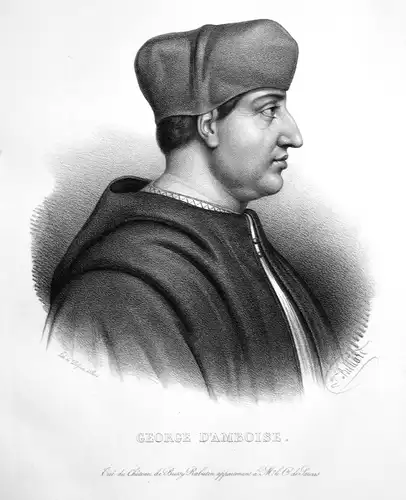 George d'Amboise - Georges dAmboise Kardinal cardinal France Frankreich Lithographie Belliard Portrait