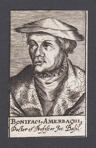 Bonifaci Amerbachi / Bonifacius Amerbach (1495-1562) / jurist humanist Jurist Humanist Basel