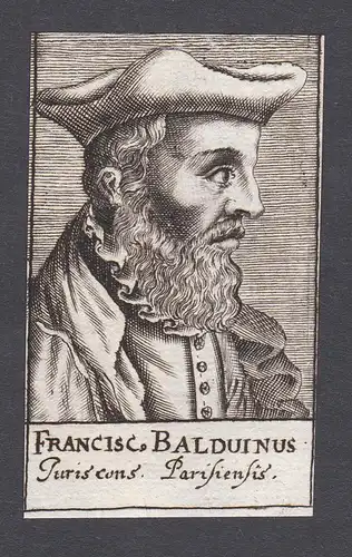 Francisc Balduinus / Franciscus Balduinus Francois Baudouin / jurist theologian Jurist Theologe Paris