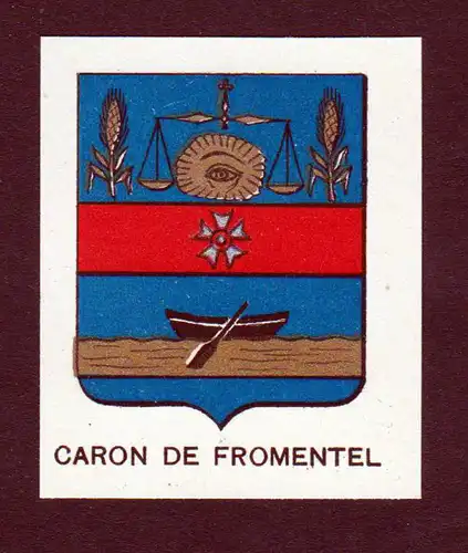 Caron de Fromentel - Caron de Fromentel Wappen Adel coat of arms heraldry Lithographie  blason