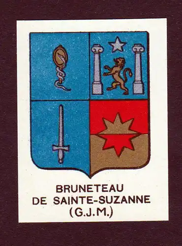 Bruneteau de Sainte-Suzanne (G. J. M.) - Bruneteau de Sainte-Suzanne Wappen Adel coat of arms heraldry Lithogr