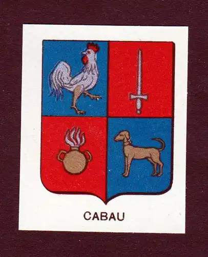 Cabau - Cabau Wappen Adel coat of arms heraldry Lithographie  blason