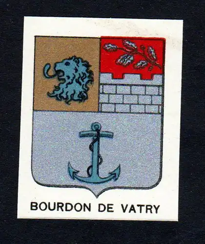 Bourdon de Vatry - Bourdon de Vatry Wappen Adel coat of arms heraldry Lithographie  blason