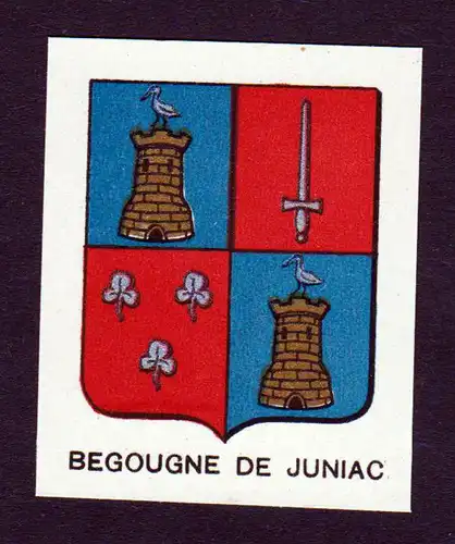 Begougne de Juniac - Begoügne de Juniac Wappen Adel coat of arms heraldry Lithographie  blason
