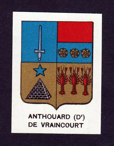 Anthouard de Vraincourt - Anthouard de Vraincourt Wappen Adel coat of arms heraldry Lithographie  blason
