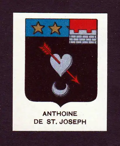 Anthoine de St. Joseph - Anthoine de Saint-Joseph Wappen Adel coat of arms heraldry Lithographie  blason