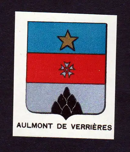 Aulmont de Verrieres - Aulmont de Verrieres Wappen Adel coat of arms heraldry Lithographie  blason