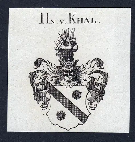 Hn. v. Khal - Khal Wappen Adel coat of arms Kupferstich  heraldry Heraldik