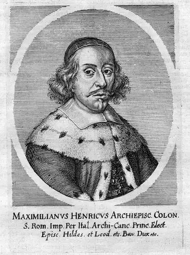 Maximilianus Henricus - Maximilian Heinrich von Bayern (1621-1688) Köln Kurfürst Erzbischof Portrait Kupfers