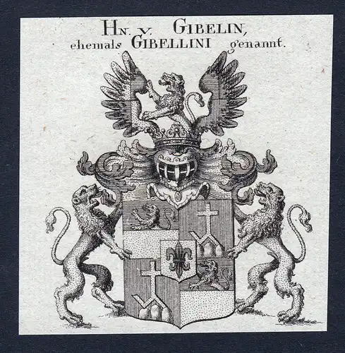 Hn. v. Gibelin, ehemals Gibellini genannt - Gibelin Gibellini Wappen Adel coat of arms Kupferstich heraldry He