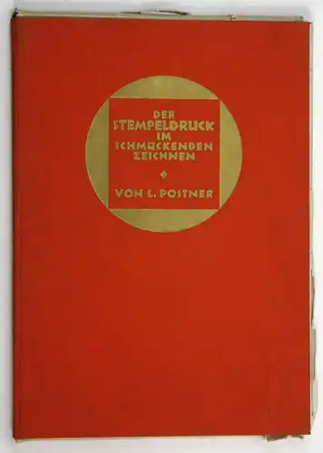Der Stempeldruck und seine praktische Verwendung im schmückenden Zeichnen. 1.-5. Auflage.