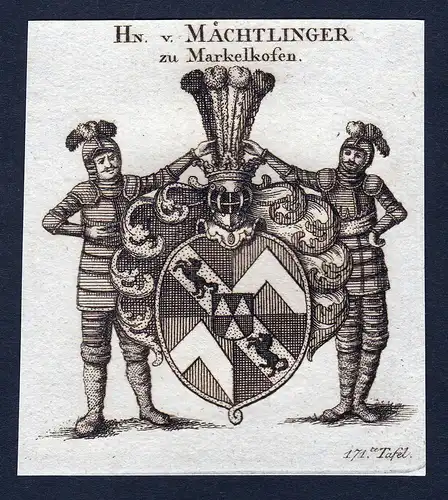 Hn. v. Machtlinger zu Markelkofen - Machtlinger zu Markelhofen Wappen Adel coat of arms Kupferstich  heraldry