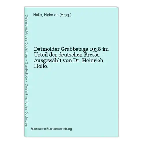 Detmolder Grabbetage 1938 im Urteil der deutschen Presse. - Ausgewählt von Dr. Heinrich Hollo.
