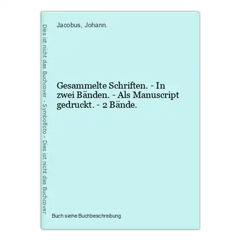 Gesammelte Schriften. - In zwei Bänden. - Als Manuscript gedruckt. - 2 Bände.