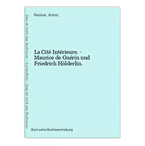 La Cité Intérieure. - Maurice de Guérin und Friedrich Hölderlin.