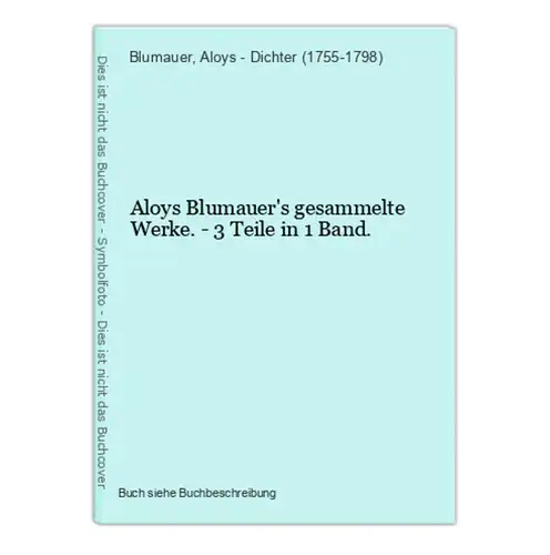 Aloys Blumauer's gesammelte Werke. - 3 Teile in 1 Band.