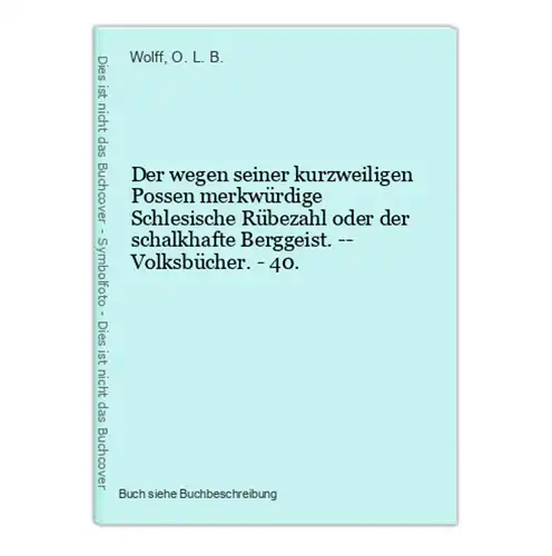 Der wegen seiner kurzweiligen Possen merkwürdige Schlesische Rübezahl oder der schalkhafte Berggeist. -- Volks