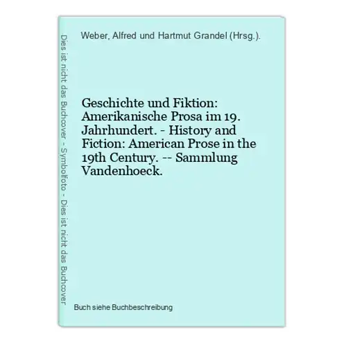 Geschichte und Fiktion: Amerikanische Prosa im 19. Jahrhundert. - History and Fiction: American Prose in the 1