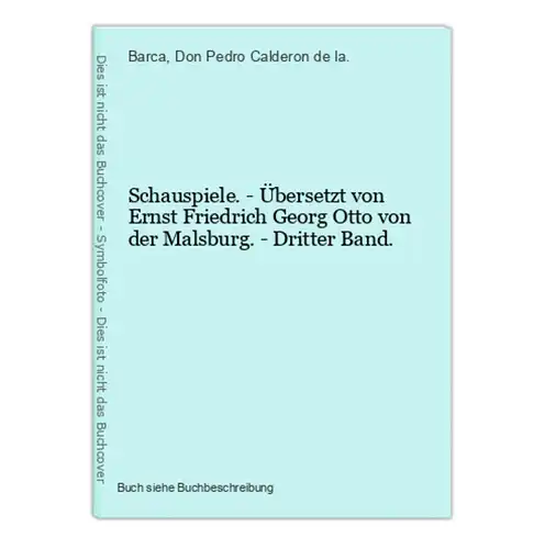 Schauspiele. - Übersetzt von Ernst Friedrich Georg Otto von der Malsburg. - Dritter Band.