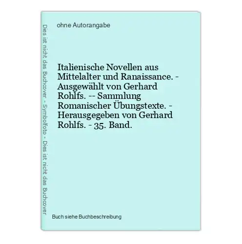 Italienische Novellen aus Mittelalter und Ranaissance. - Ausgewählt von Gerhard Rohlfs. -- Sammlung Romanische