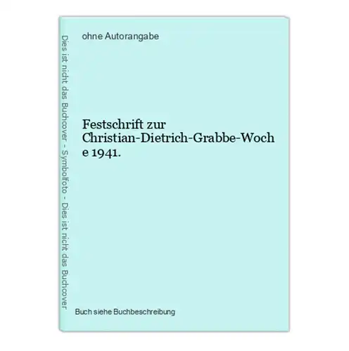 Festschrift zur Christian-Dietrich-Grabbe-Woche 1941.