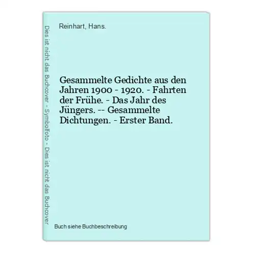 Gesammelte Gedichte aus den Jahren 1900 - 1920. - Fahrten der Frühe. - Das Jahr des Jüngers. -- Gesammelte Dic