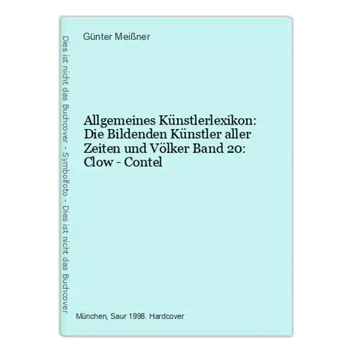 Allgemeines Künstlerlexikon: Die Bildenden Künstler aller Zeiten und Völker Band 20: Clow - Contel