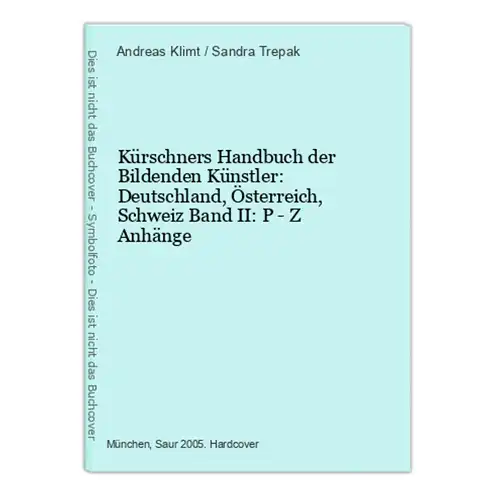 Kürschners Handbuch der Bildenden Künstler: Deutschland, Österreich, Schweiz Band II: P - Z Anhänge