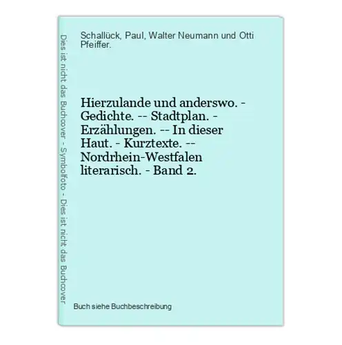 Hierzulande und anderswo. - Gedichte. -- Stadtplan. - Erzählungen. -- In dieser Haut. - Kurztexte. -- Nordrhei