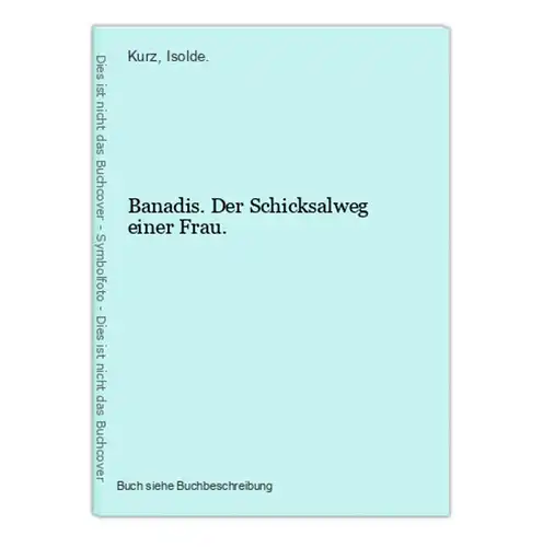 Banadis. Der Schicksalweg einer Frau.