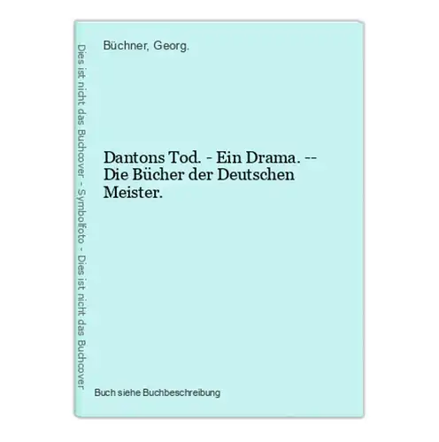 Dantons Tod. - Ein Drama. -- Die Bücher der Deutschen Meister.