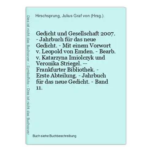 Gedicht und Gesellschaft 2007. - Jahrbuch für das neue Gedicht. - Mit einem Vorwort v. Leopold von Emden. - Be