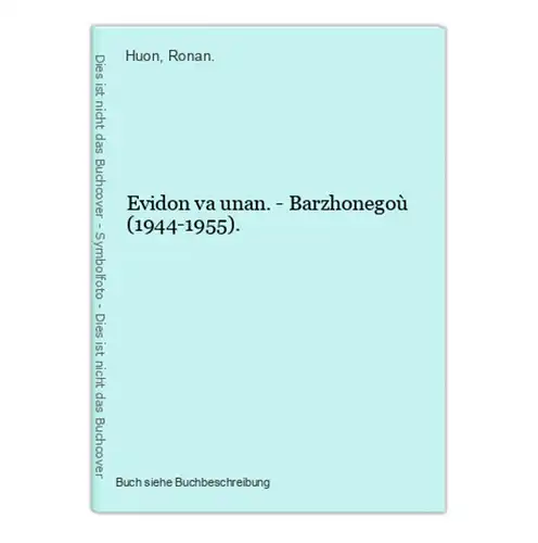 Evidon va unan. - Barzhonegoù (1944-1955).