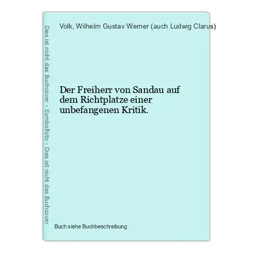 Der Freiherr von Sandau auf dem Richtplatze einer unbefangenen Kritik.