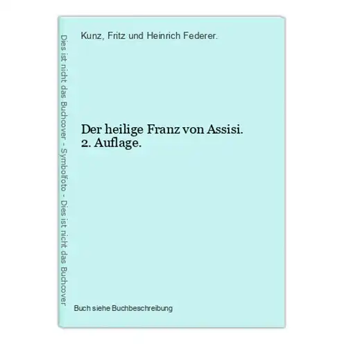 Der heilige Franz von Assisi. 2. Auflage.