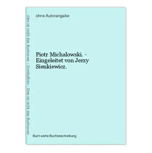 Piotr Michalowski. - Eingeleitet von Jerzy Sienkiewicz.