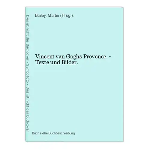 Vincent van Goghs Provence. - Texte und Bilder.