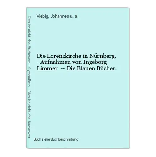 Die Lorenzkirche in Nürnberg. - Aufnahmen von Ingeborg Limmer. -- Die Blauen Bücher.