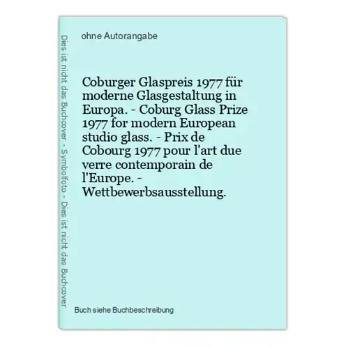 Coburger Glaspreis 1977 für moderne Glasgestaltung in Europa. - Coburg Glass Prize 1977 for modern European st