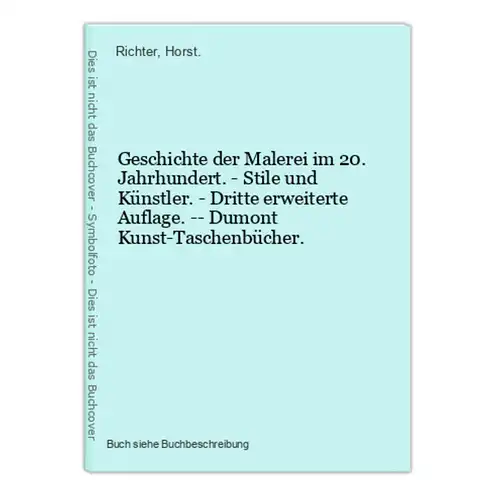 Geschichte der Malerei im 20. Jahrhundert. - Stile und Künstler. - Dritte erweiterte Auflage. -- Dumont Kunst-