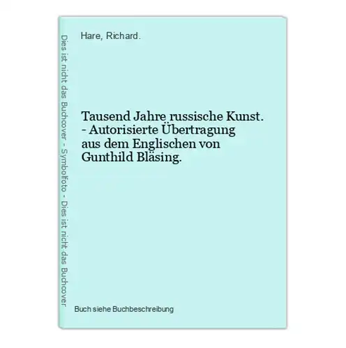 Tausend Jahre russische Kunst. - Autorisierte Übertragung aus dem Englischen von Gunthild Bläsing.