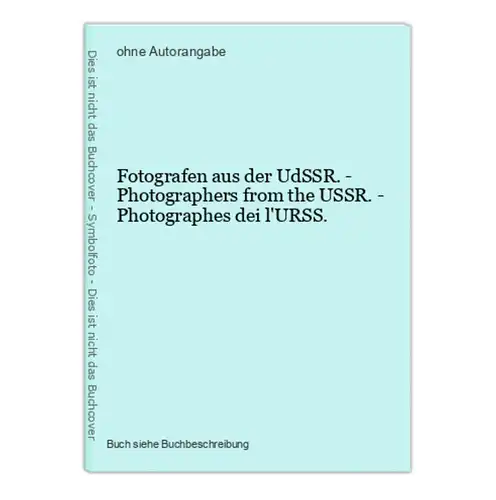 Fotografen aus der UdSSR. - Photographers from the USSR. - Photographes dei l'URSS.