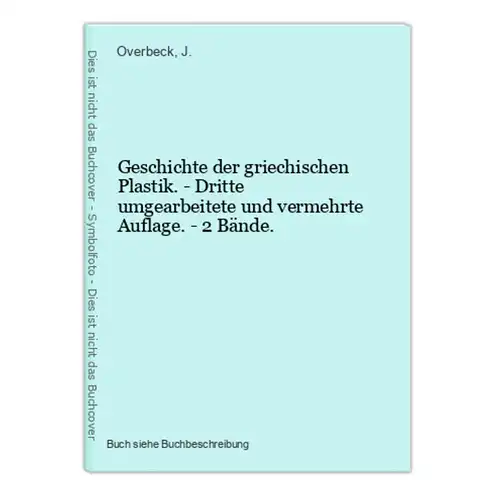 Geschichte der griechischen Plastik. - Dritte umgearbeitete und vermehrte Auflage. - 2 Bände.