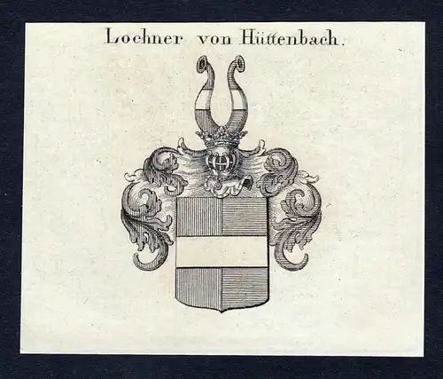 Lochner von Hüttenbach - Lochner von Hüttenbach Huettenbach Wappen Adel coat of arms Kupferstich  heraldry H