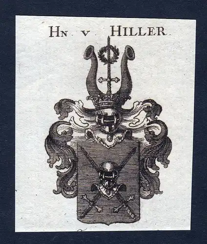 Hn v. Hiller - Hiller Wappen Adel coat of arms Kupferstich  heraldry Heraldik