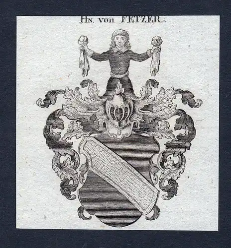 Hn. von Fetzer - Fetzer Wappen Adel coat of arms Kupferstich  heraldry Heraldik