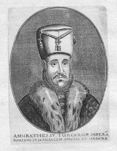 Amurathes IV - Murad IV. (1612-1640) Sultan Turkey Osman Empire Portrait Kupferstich