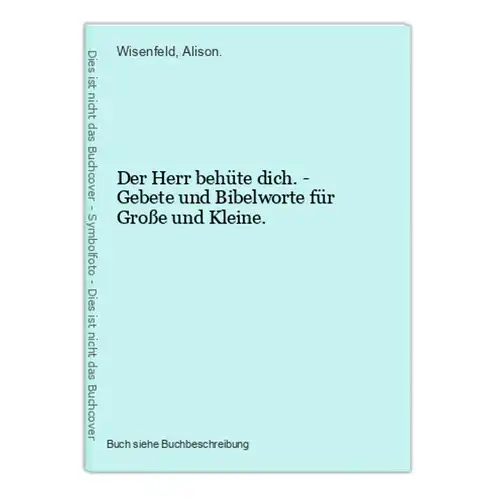 Der Herr behüte dich. - Gebete und Bibelworte für Große und Kleine.