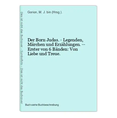 Der Born Judas. - Legenden, Märchen und Erzählungen. -- Erster von 6 Bänden: Von Liebe und Treue.